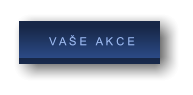 V A Š E   A K C E      V A Š E   A K C E